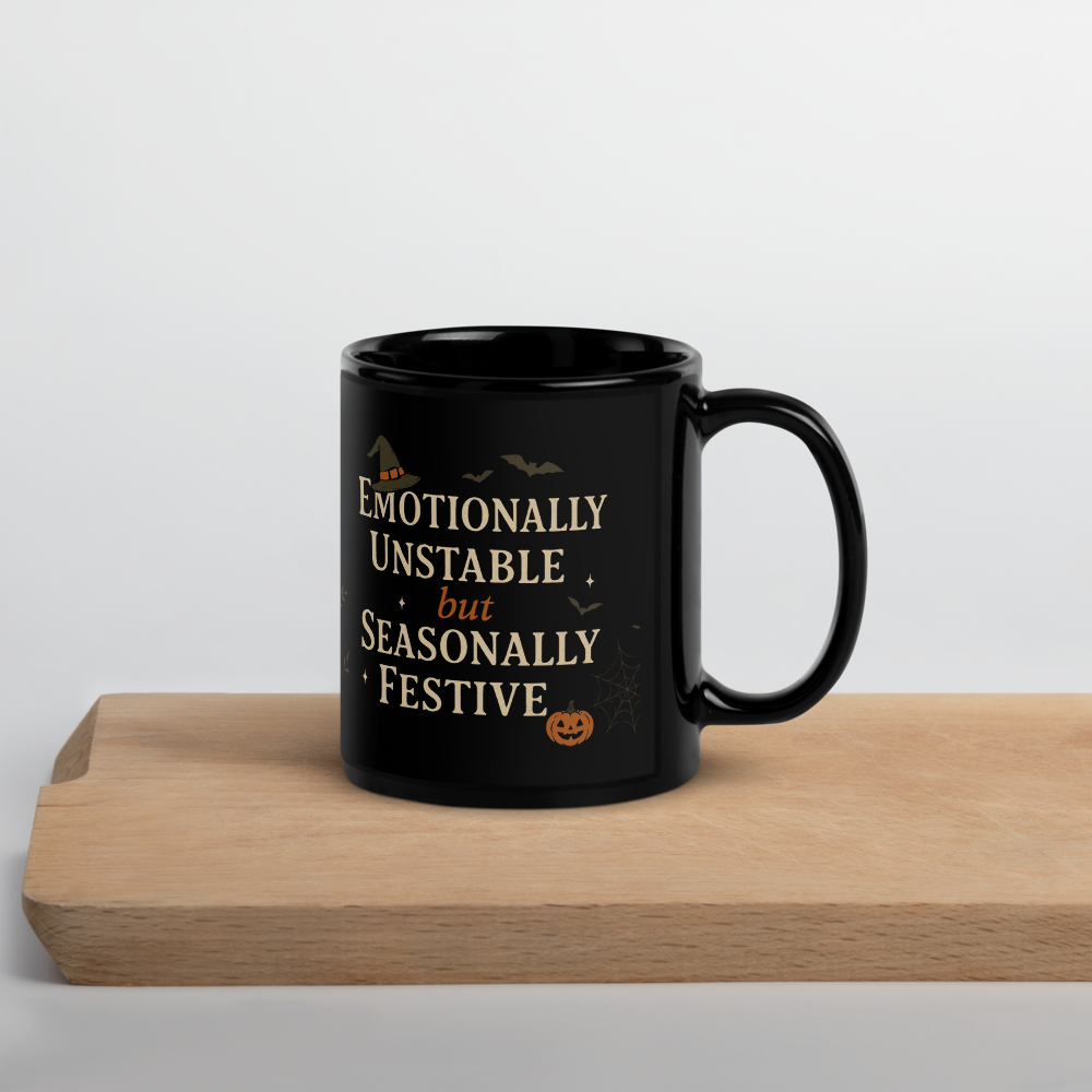 Emotionally Unstable (But Seasonally Festive) — Halloween Mug (Black Glossy)