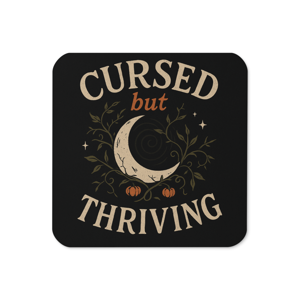 Cursed but Thriving | Witchy Coaster