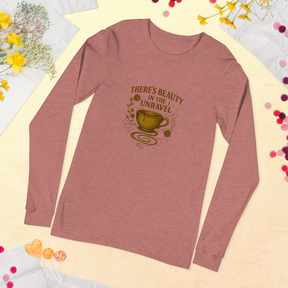 There’s Beauty in the Unravel — Signature Long Sleeve